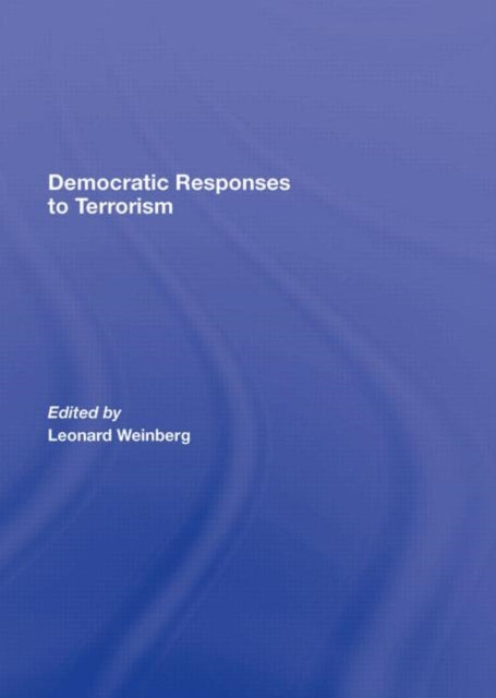 Book cover of: Democratic Responses To Terrorism. By: LEONARD WEINBER