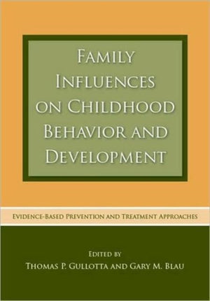 Family Influences on Childhood Behavior and Development