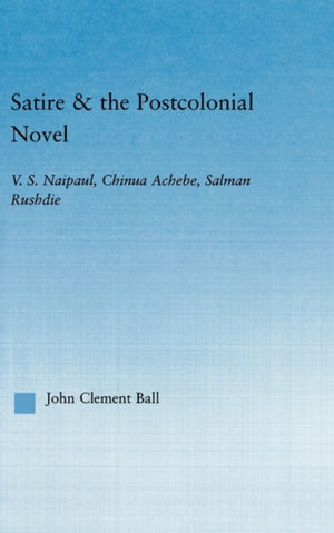 Satire and the Postcolonial Novel