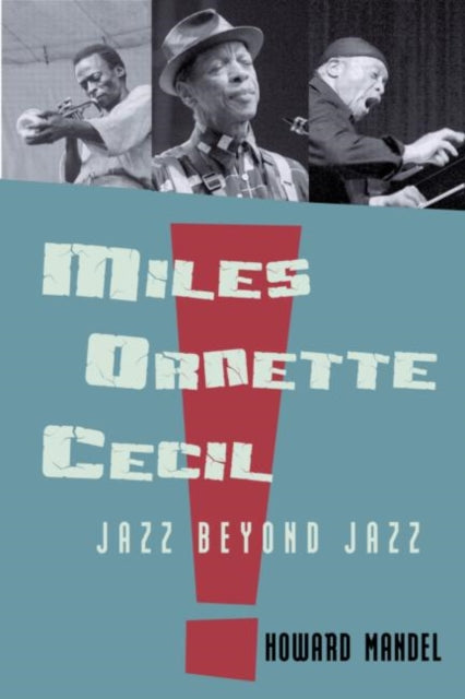 Book cover of: Miles, Ornette, Cecil. By: Howard Mandel