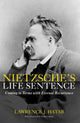 Book cover of: Nietzsche's Life Sentence. By: Lawrence J. Hatab