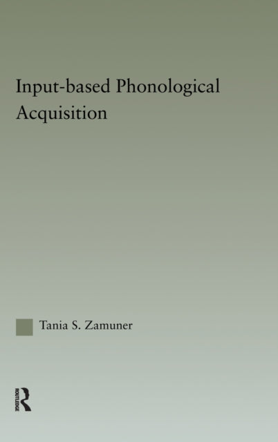 Book cover of: Input-based Phonological Acquisition