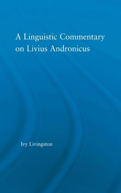 Book cover of: Linguistic Commentary on Livius Andronicus