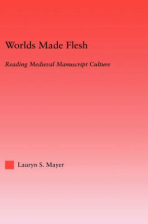 Worlds Made Flesh
