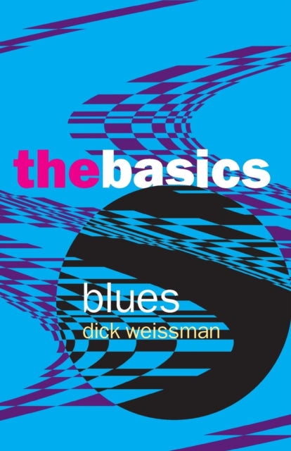 Book cover of: Blues: The Basics. By: Dick Weissman