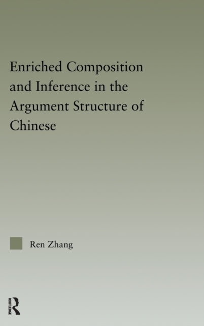 Book cover of: Enriched Composition and Inference in the Argument Structure of Chinese