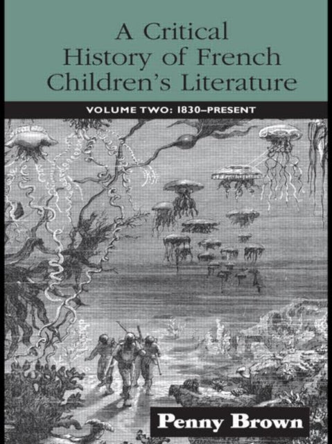 Book cover of: Critical History of French Children's Literature. By: Penny Brown