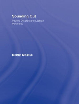 Sounding Out: Pauline Oliveros and Lesbian Musicality