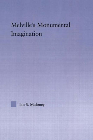 Melville's Monumental Imagination