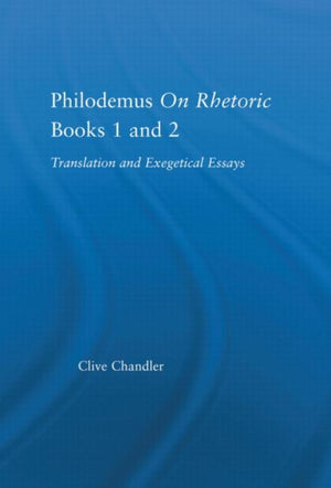 Philodemus on Rhetoric Books 1 and 2