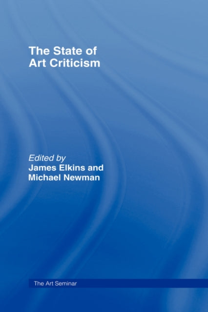 Book cover of: State of Art Criticism. By: James Elkins