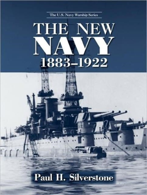 Book cover of: New Navy, 1883-1922. By: Paul H. Silverstone