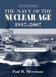 Book cover of: Navy of the Nuclear Age, 1947-2007. By: Paul H. Silverstone