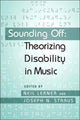 Book cover of: Sounding Off: Theorizing Disability in Music