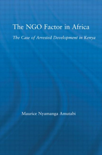 Book cover of: NGO Factor in Africa. By: Maurice Amutabi