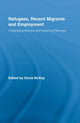 Book cover of: Refugees, Recent Migrants and Employment