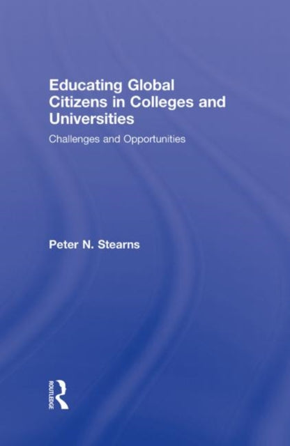Book cover of: Educating Global Citizens in Colleges and Universities. By: Peter N. Stearns