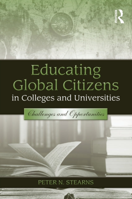 Book cover of: Educating Global Citizens in Colleges and Universities. By: Peter N. Stearns