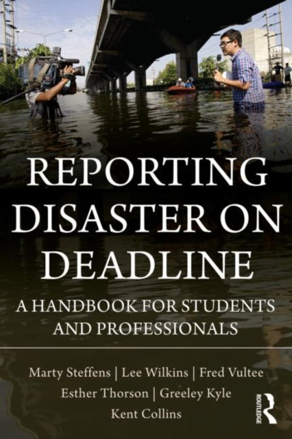 Book cover of: Reporting Disaster on Deadline. By: Marty Steffens