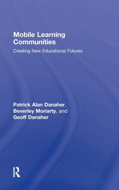 Book cover of: Mobile Learning Communities. By: Patrick Alan Danaher
