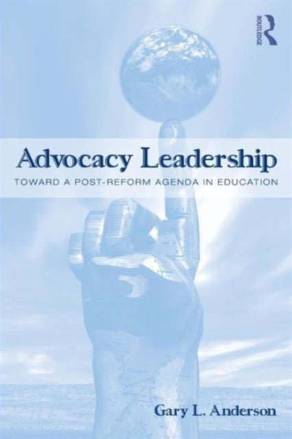 Book cover of: Advocacy Leadership. By: Anderson, Gary L.
