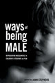 Book cover of: Ways of Being Male. By: John Stephens
