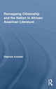 Book cover of: Remapping Citizenship and the Nation in African-American Literature. By: Stephen P. Knadler