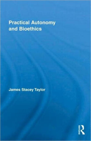 Practical Autonomy and Bioethics