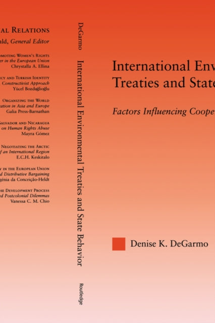 Book cover of: International Environmental Treaties and State Behavior. By: Denise Degarmo