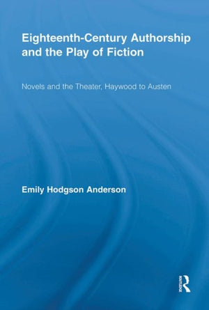 Eighteenth-Century Authorship and the Play of Fiction