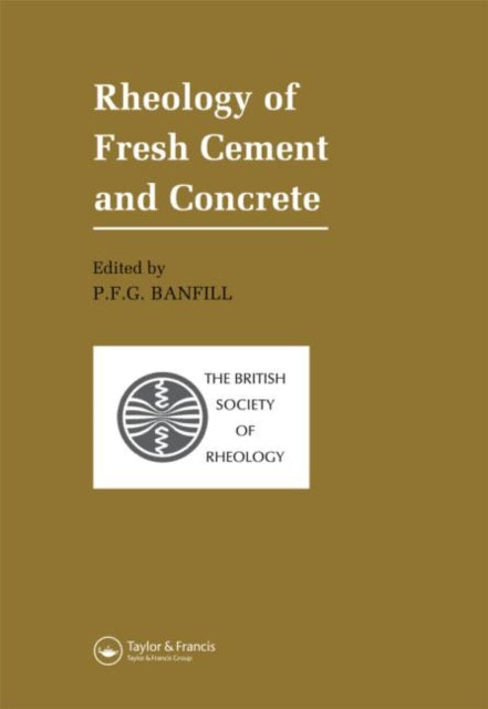 Book cover of: Rheology of Fresh Cement and Concrete. By: P. Banfill