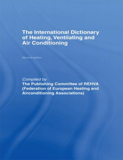 Book cover of: International Dictionary of Heating, Ventilating and Air Conditioning. By: REHVA