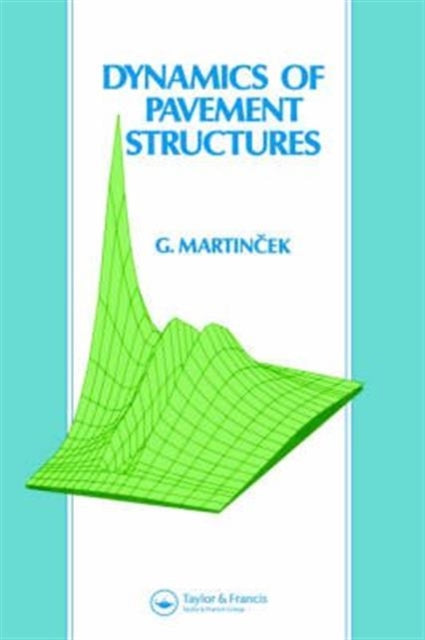 Book cover of: Dynamics of Pavement Structures. By: Gusta Martincek