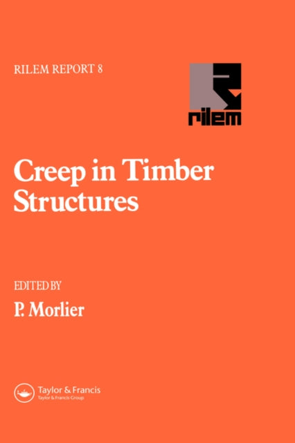 Book cover of: Creep in Timber Structures. By: P. Morlier