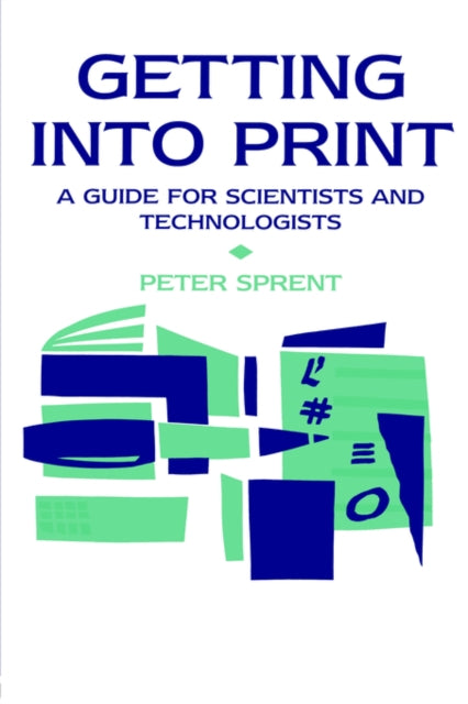 Book cover of: Getting into Print. By: Prof P Sprent