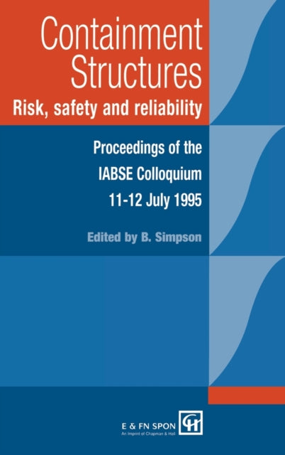 Book cover of: Containment Structures: Risk, Safety and Reliability. By: Bryan Simpson
