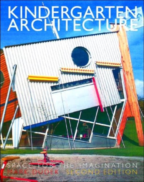 Book cover of: Kindergarten Architecture. By: Mark Dudek