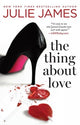Book cover of: Thing About Love. By: Julie James