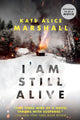 Book cover of: I Am Still Alive. By: Kate Alice Marshall