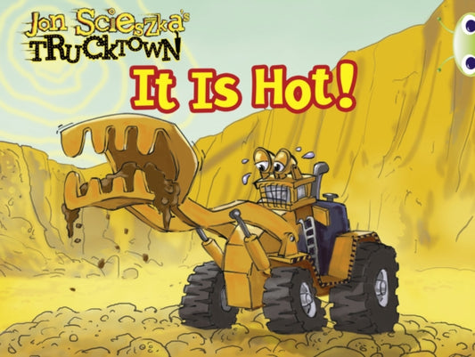 Book cover of: Bug Club Pink B Trucktown: It is Hot 6-pack. By: Jon Scieszka