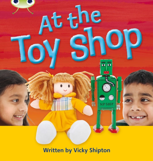 Book cover of: Bug Club Phonics - Phase 5 Unit 21: At the Toyshop. By: Vicky Shipton