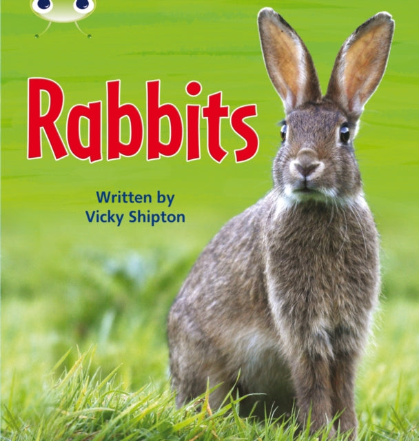 Book cover of: Bug Club Phonics - Phase 5 Unit 27: Rabbits. By: Vicky Shipton