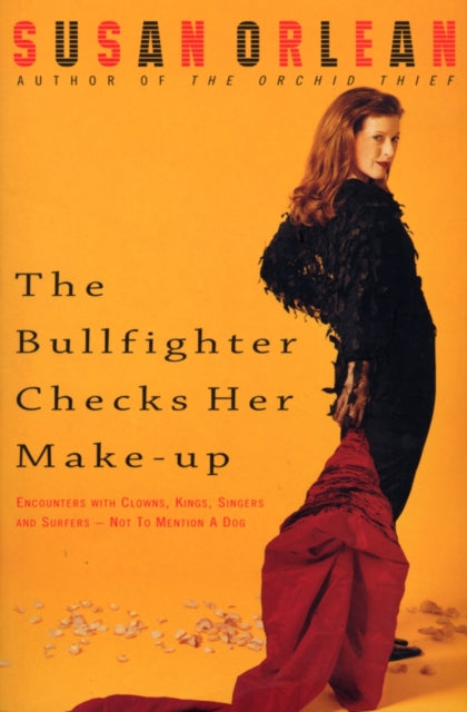 Book cover of: Bullfighter Checks Her Make-Up. By: Susan Orlean