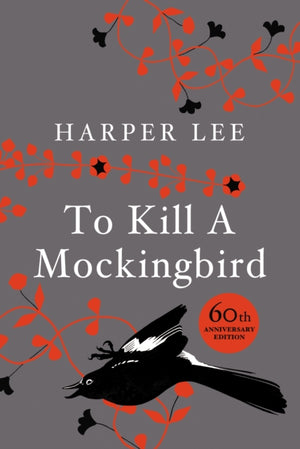 To Kill A Mockingbird, 60th Anniversary Edition