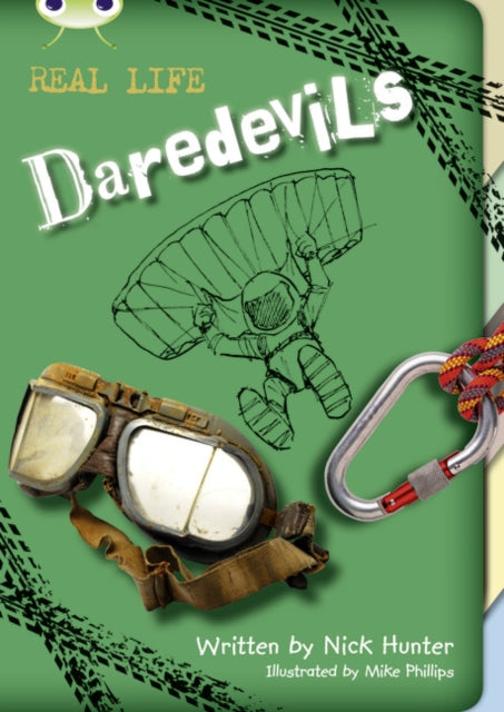 Book cover of: Bug Club Independent Non Fiction Year 3 Brown B Real Life: Daredevils. By: Nick Hunter