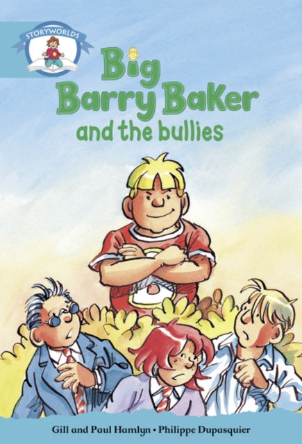 Book cover of: Literacy Edition Storyworlds Stage 9, Our World, Big Barry Baker and the Bullies