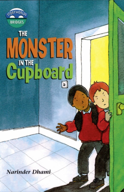 Book cover of: Storyworlds Bridges Stage 10 Monster in the Cupboard (single). By: Narinda Dhami
