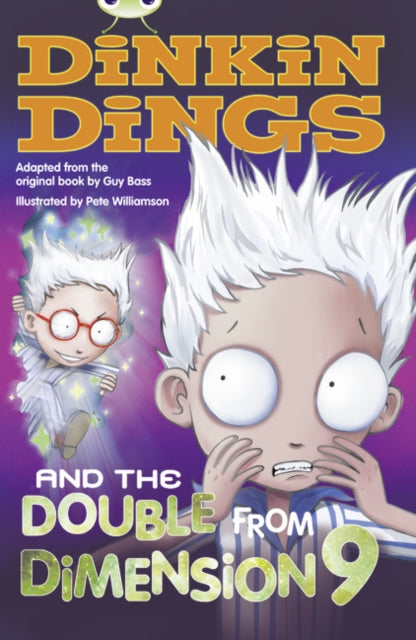 Book cover of: Bug Club Independent Fiction Year 4 Grey B Dinkin Dings and the Double Dimension Nine. By: Guy Bass