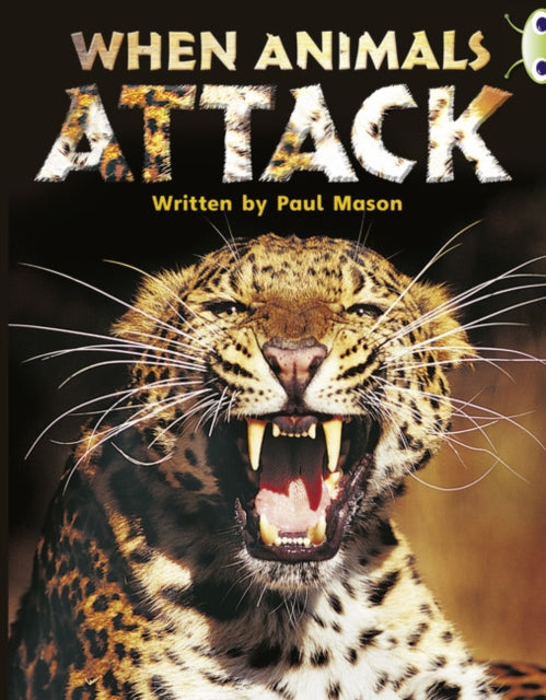Book cover of: Bug Club Independent Non Fiction Year Two Purple A When Animals Attack. By: Paul Mason