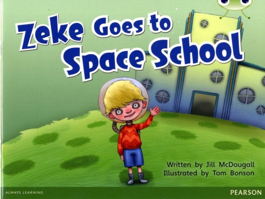 Book cover of: Bug Club Guided Fition Year 1 Blue A Zeke Goes to Space School